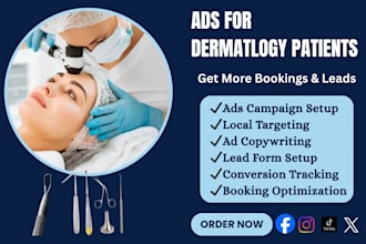 run meta and google ads for dermatology clinic to get more patients and bookings