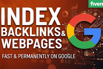 index backlinks and webpages permanently on google