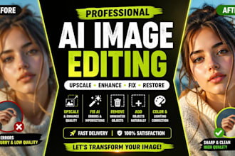 upscale, enhance, edit and restore your images or ai art professionally