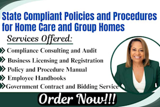 write state compliant policy and procedures manual for home care and group home