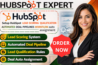 setup hubspot lead scoring, qualification, pipeline automation, auto assignment