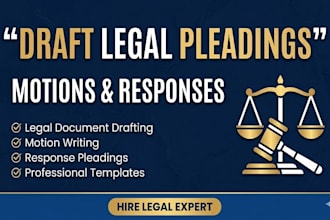 draft legal pleadings, motions, responses and legal documents professionally