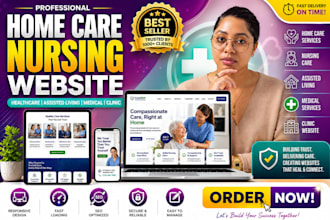 build home care nursing website, healthcare, assisted living, medical, clinic