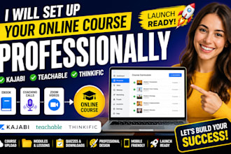 upload and set up your kajabi teachable thinkific online course professionally