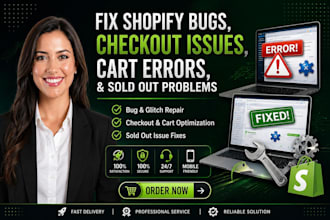 fix shopify bugs, checkout issues, cart errors, and sold out problems