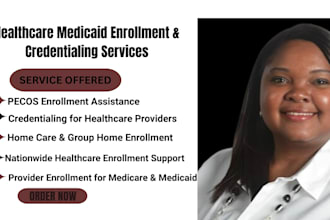 do credentialing ,provider enrollment for medicare with medicald for healthcare