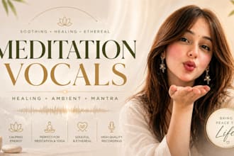 sing soothing female meditation mantra and ambient healing vocals