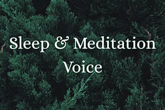 record a calming voice over for sleep and relaxation