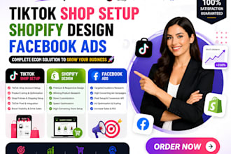 creat tiktok shop setup, shopify store design and facebook ads