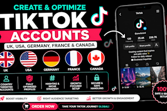 create a uk, usa, german, france and canadian tiktok account optimize