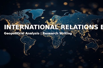 write international relations and geopolitical analysis articles