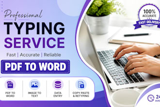 convert PDF to word, retype scanned documents, and do accurate data entry work
