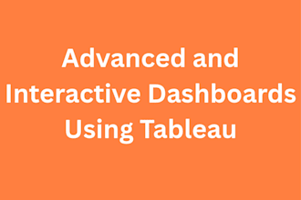 develop advanced tableau dashboards for data driven decision