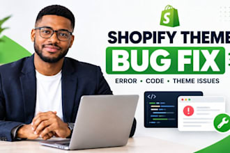 edit shopify theme fix shopify bug shopify theme issue shopify bug error fix bug
