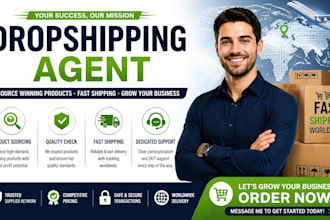 be your dropshipping agent, source winning products, ensure fast shipping