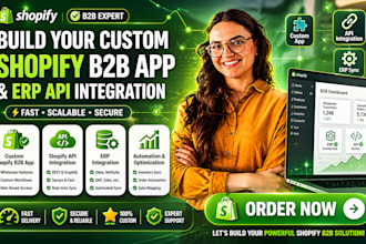 build your custom shopify b2b app and erp api integration
