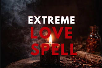 cast extreme love spell, make them fall in love with you, create deep feelings