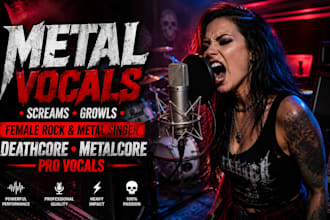 record metal vocals, scream, growl, deathcore,  metalcore and female rock singer