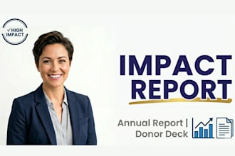 write nonprofit annual report, impact storytelling report and donor deck