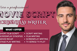 be your movie script, stage play, screenplay, screen writer