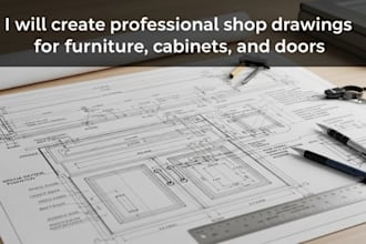 create professional shop drawings for furniture, cabinets, and doors