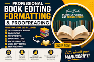 do developmental editing, proofreading, book for matting for your manuscript