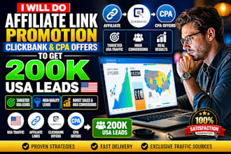 do affiliate link promotion, clickbank, and cpa offers to get 200k USA leads