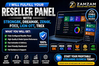 fulfill your reseller panel with strong8k, dream4k, zen4k, foxx, lion ott, trex