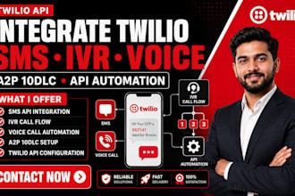 integrate twilio api for sms ivr voice calls a2p 10dlc automation