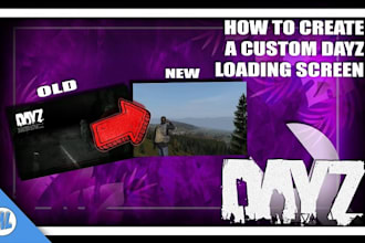 create a custom dayz loading screen for you