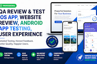 qa review and test ios app, website review, android app testing, user experience