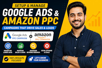 manage your google ads PPC and  amazon PPC campaign for sales leads and low acos