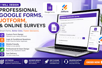 design professional google forms, jotform, and online surveys