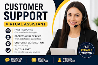 be your virtual assistant and customer support agent