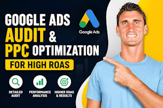 perform a profession google ads audit and PPC optimization for high roas