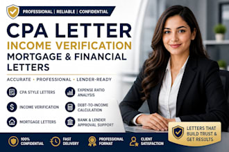 write verified CPA letter, income verification and mortgage letters