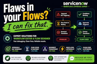 fix servicenow workflow, approvals, and flow designer issues