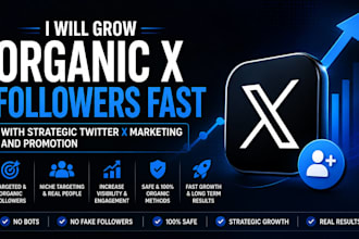 grow organic x followers fast with strategic twitter x marketing and promotion