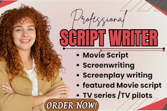 write movie script, screenwriting, screenplay film script rewriting, tv series