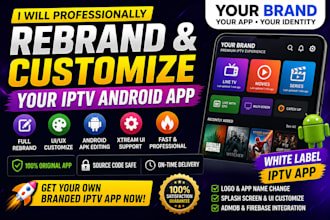 rebrand and customize your iptv android apk app, iptv smarters, xtream UI white