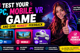 test your PC, mobile, vr game and give honest feedback