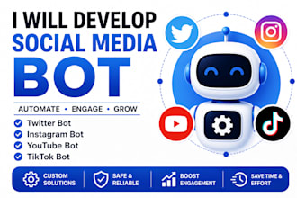 develop social medial bot, twitter bot, instagram bot, youtube bot, tiktok bot