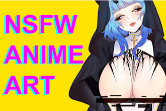 draw nsfw anime art for you