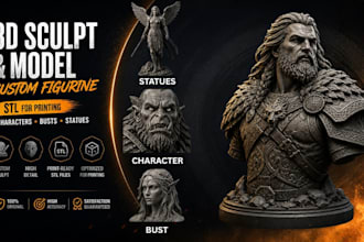 3d sculpt and model custom figurine stl  for printing  characters, busts, statue