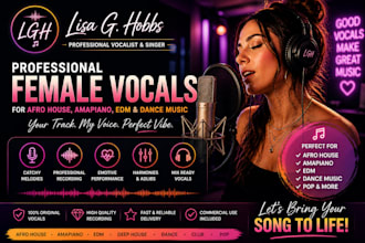 record female vocals for afro house, amapiano, edm and dance music tracks