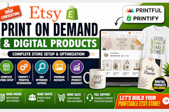 setup etsy store, print on demand and digital products with printify printful