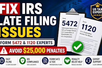 fix irs late filling issues and file form 5472, 1120 fast to avoild penalties