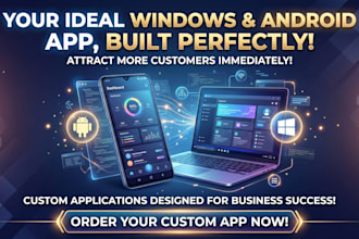 develop custom windows and android apps for your business