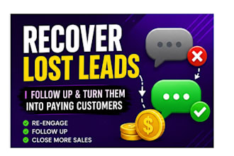 recover lost leads and turn them into paying customers through follow ups