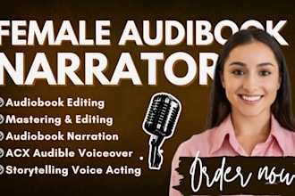 do audiobook narration for acx audible, female voice over, storytelling acting